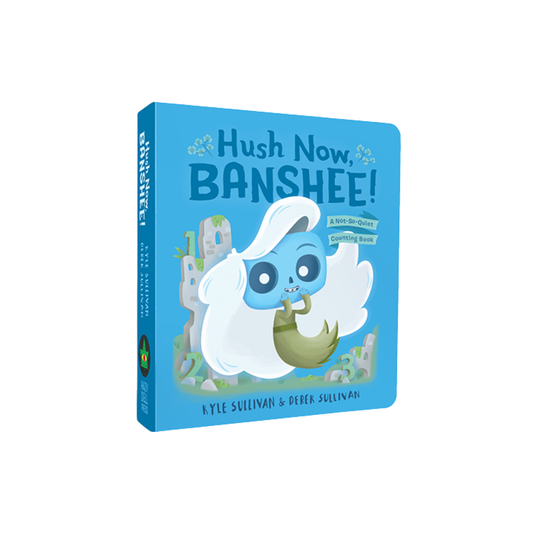 Hush Now, Banshee!: A Not-So-Quiet Counting Book